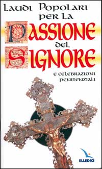 Laudi popolari per la passione del Signore e celebrazioni penitenziali