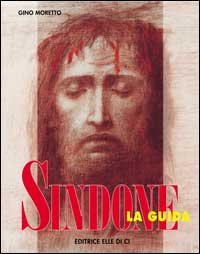 Sindone. La guida. Con un campione di tessuto simile al telo sindonico