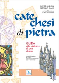 Catechesi di pietra. Guida alla «lettura» di una chiesa