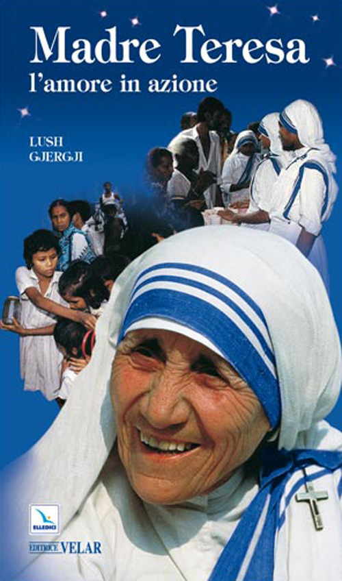 Madre Teresa. L'amore in azione