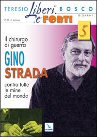 Il chirurgo di guerra Gino Strada contro tutte le mine del mondo