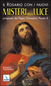 Il rosario con i nuovi misteri della luce proposti da papa Giovanni Paolo II