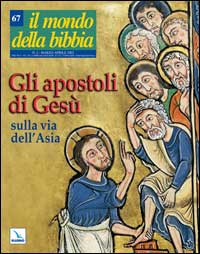 Il mondo della Bibbia (2003). Vol. 2: Gli Apostoli di Gesù sulla via dell'Asia