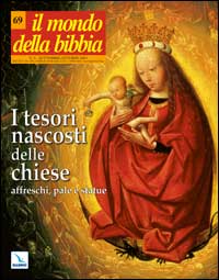 Il mondo della Bibbia (2003). Vol. 4: I tesori nascosti delle chiese: affreschi, pale e statue