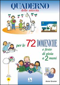 72 domeniche e feste di gioia a 2 mani. Anno «A». Quaderno delle attività