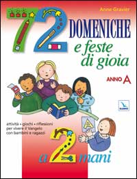 72 domeniche e feste di gioia a 2 mani. Anno «A». Guida