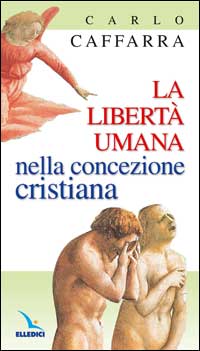 La libertà umana nella concezione cristiana