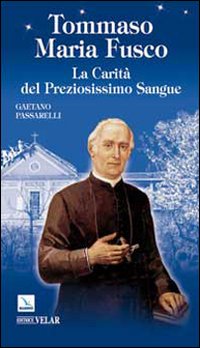 Tommaso Maria Fusco. La carità del preziosissimo sangue