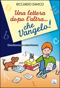 Una lettera dopo l'altra... che Vangelo! Giochiamo a catechismo