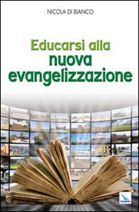 Educarsi alla nuova evangelizzazione