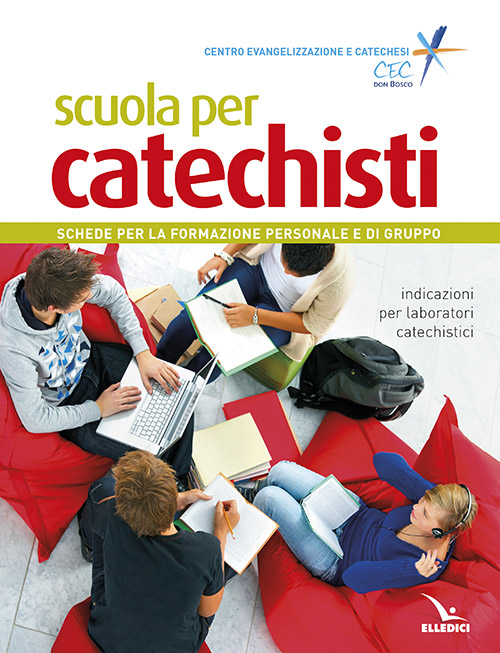 Scuola per catechisti. Schede per la formazione personale e di gruppo. Indicazioni per laboratori catechistici