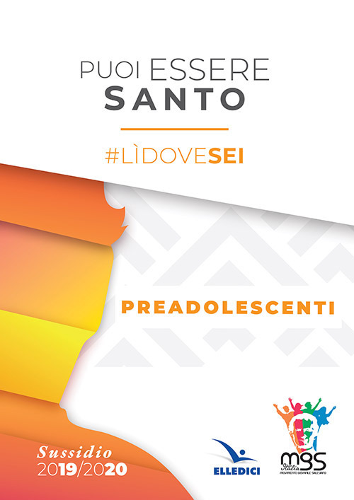 Puoi essere santo. #lìdovesei. Sussidio preadolescenti