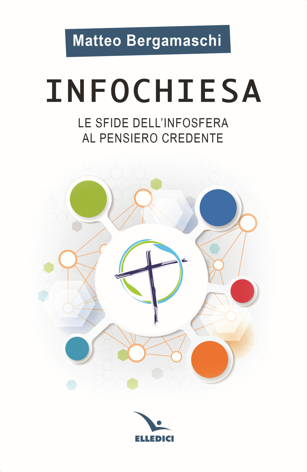 Infochiesa. Le sfide dell'infosfera al pensiero credente