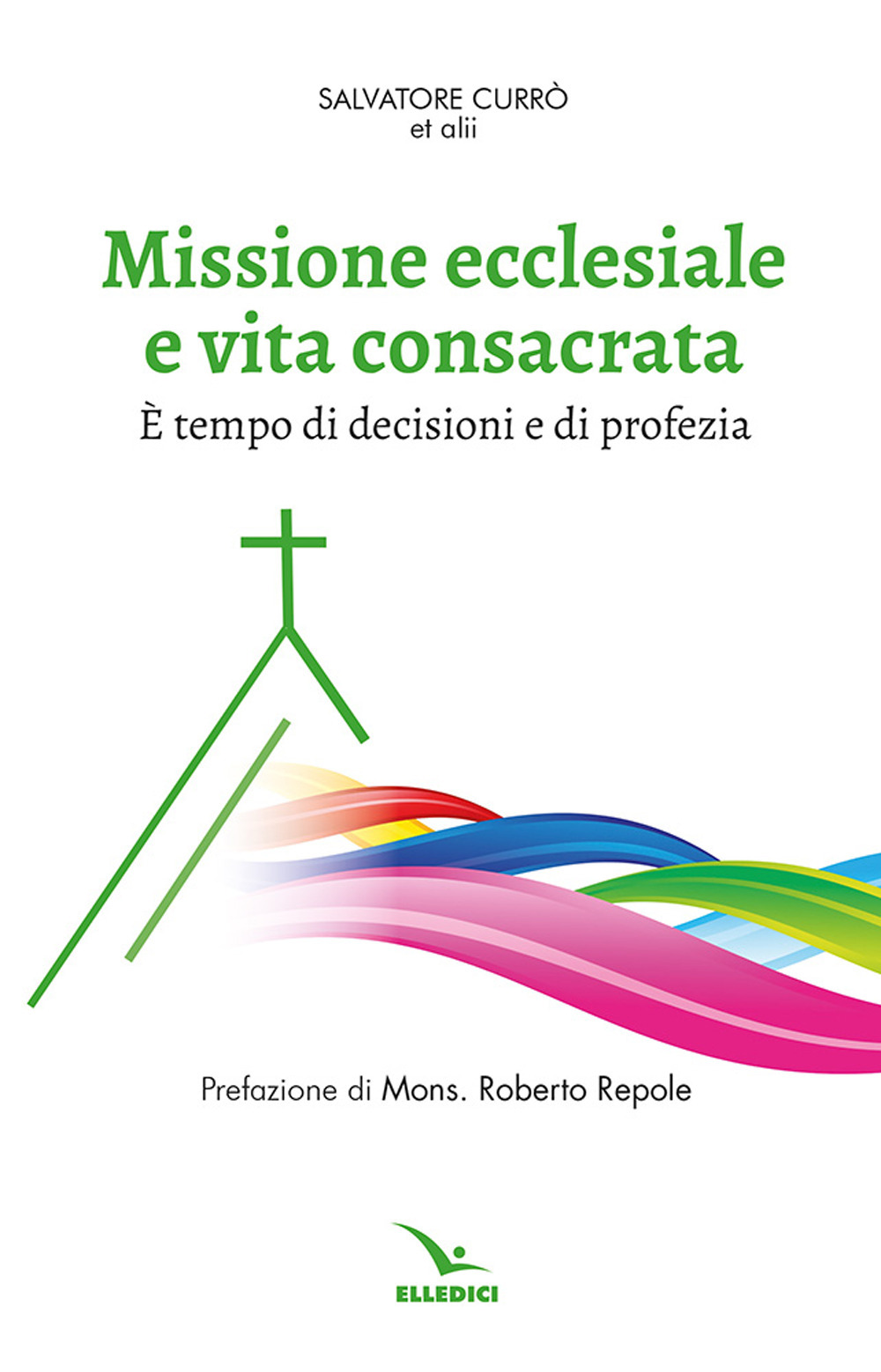 Missione ecclesiale e vita consacrata. È tempo di decisioni e di profezia