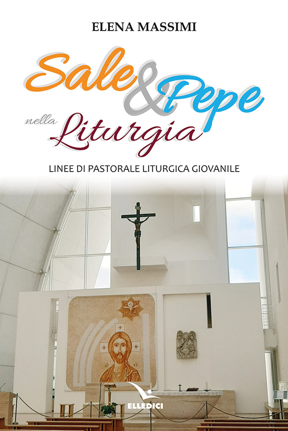 Sale e pepe nella liturgia. Linee di pastorale liturgica giovanile