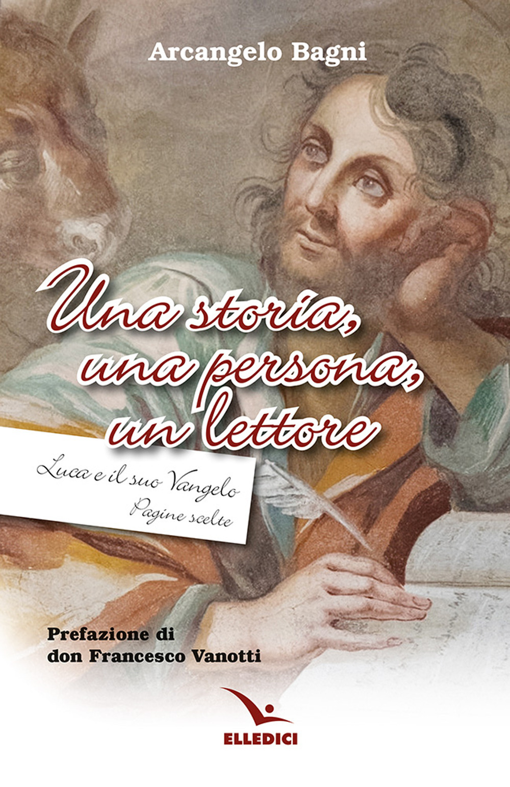 Una storia, una persona, un lettore. Luca e il suo Vangelo. Pagine scelte