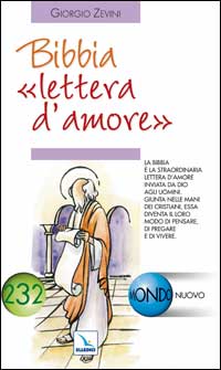 Bibbia «lettera d'amore». La Bibbia giunta nelle mani dei cristiani diventa il loro modo di pregare e di vivere