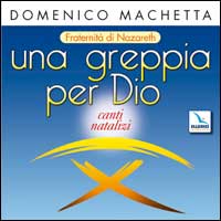 Una greppia per Dio. Canti natalizi, fraternità di Nazareth. Con CD Audio