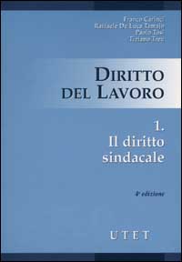 Diritto del lavoro. Vol. 1: Il diritto sindacale