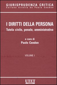 I diritti della persona vol. 1-4. Tutela civile, penale, amministrativa