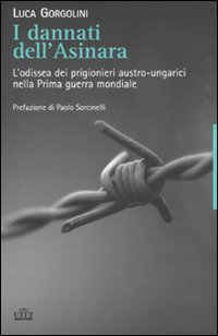 I dannati dell'Asinara. L'odissea dei prigionieri austro-ungarici nella Prima guerra mondiale