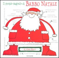 Il mondo segreto di Babbo Natale. Ediz. illustrata