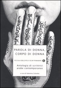 Parola di donna, corpo di donna. Antologia di scrittrici arabe contemporanee