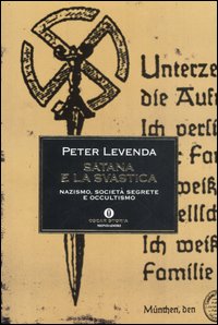 Satana e la svastica. Nazismo, società segrete e occultismo