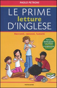 Le prime letture d'inglese. Racconti, canzoni, fumetti. Ediz. bilingue