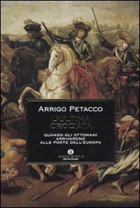 L'ultima crociata. Quando gli ottomani arrivarono alle porte dell'Europa