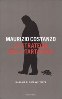 La strategia della tartaruga. Manuale di sopravvivenza