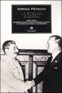 La strana guerra. 1939-1940: quando Hitler e Stalin erano alleati e Mussolini stava a guardare