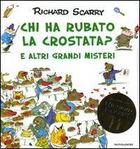 Chi ha rubato la crostata? E altri grandi misteri. Ediz. illustrata