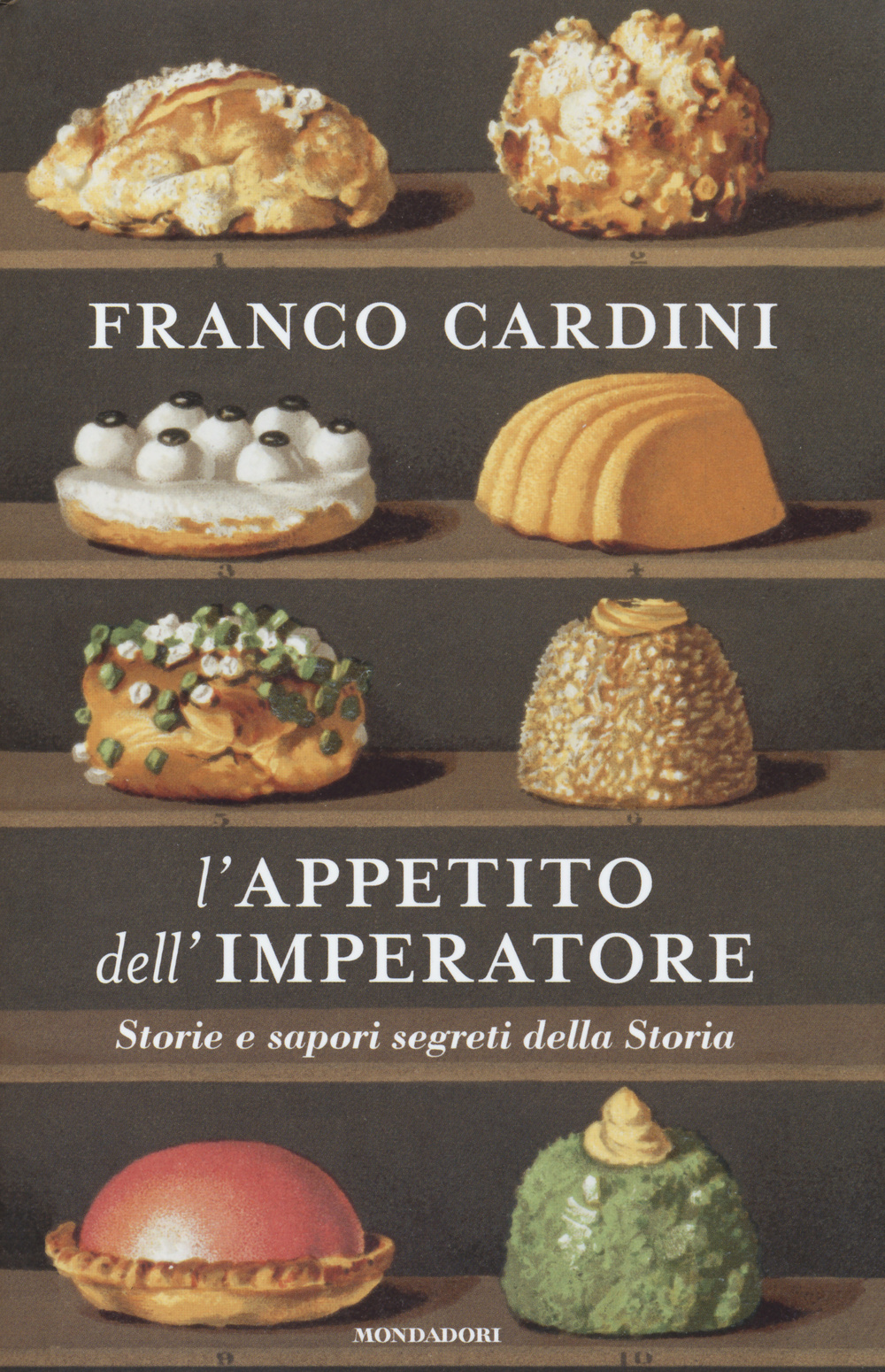 L'appetito dell'imperatore. Storie e sapori segreti della Storia