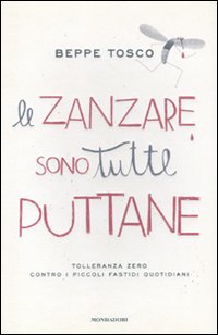 Le zanzare sono tutte puttane