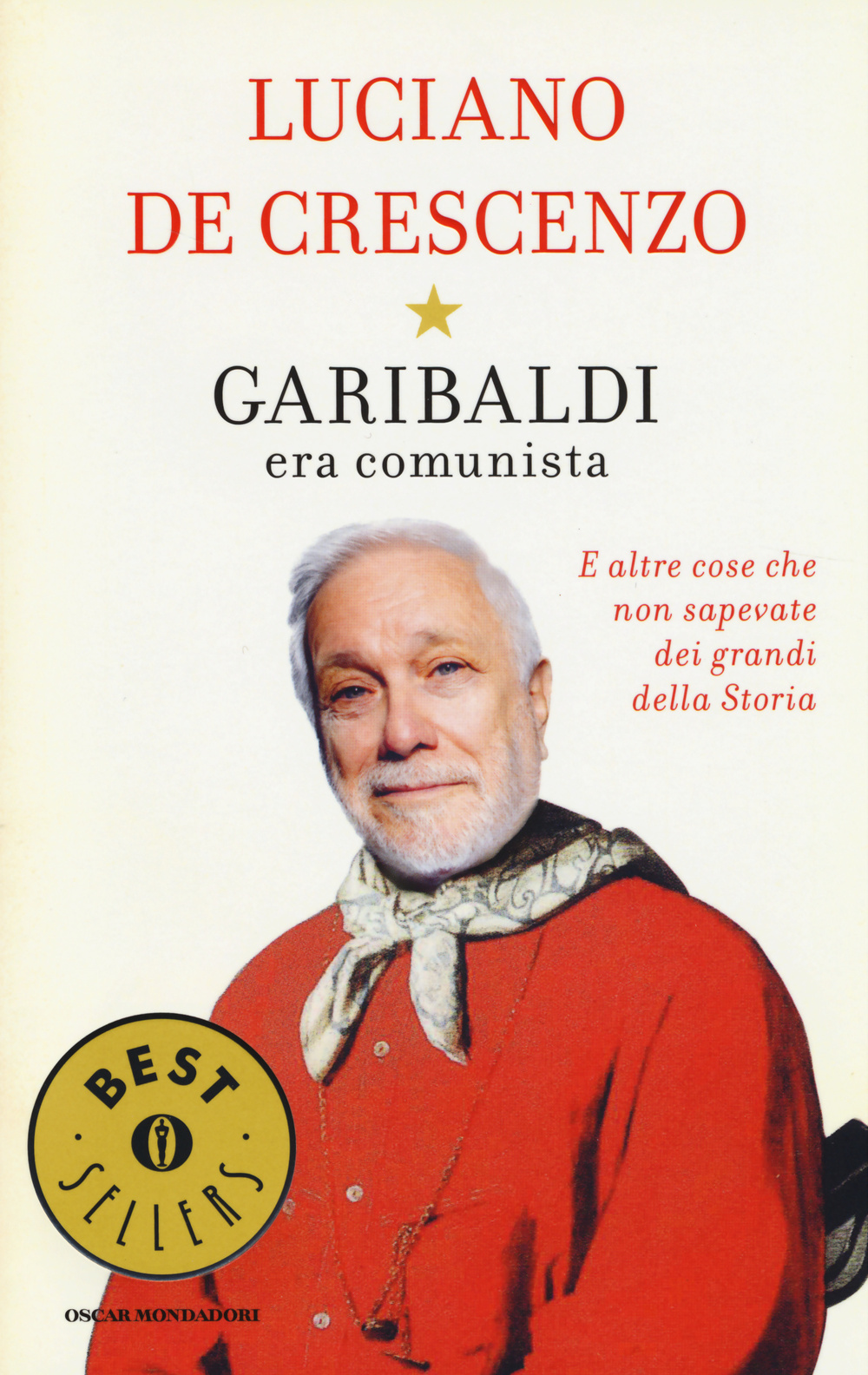 Garibaldi era comunista. E altre cose che non sapevate dei grandi della storia