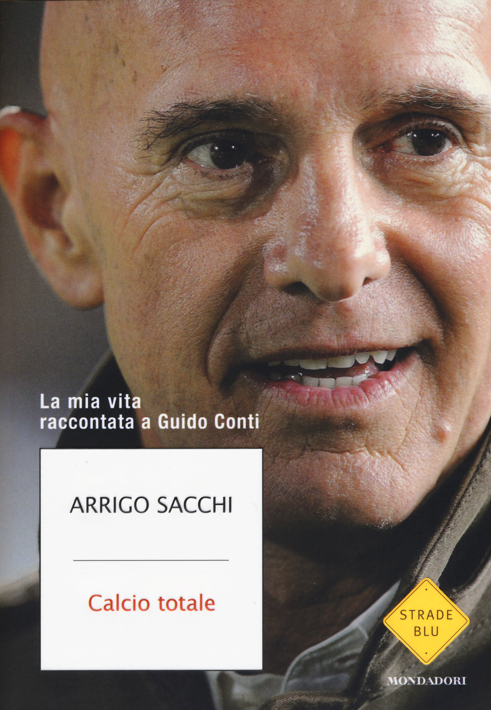 Calcio totale. La mia vita raccontata a Guido Conti