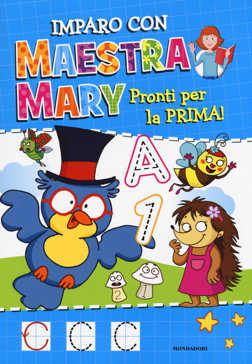 Pronti per la prima. Imparo con Maestra Mary. Ediz. illustrata. Vol. 1