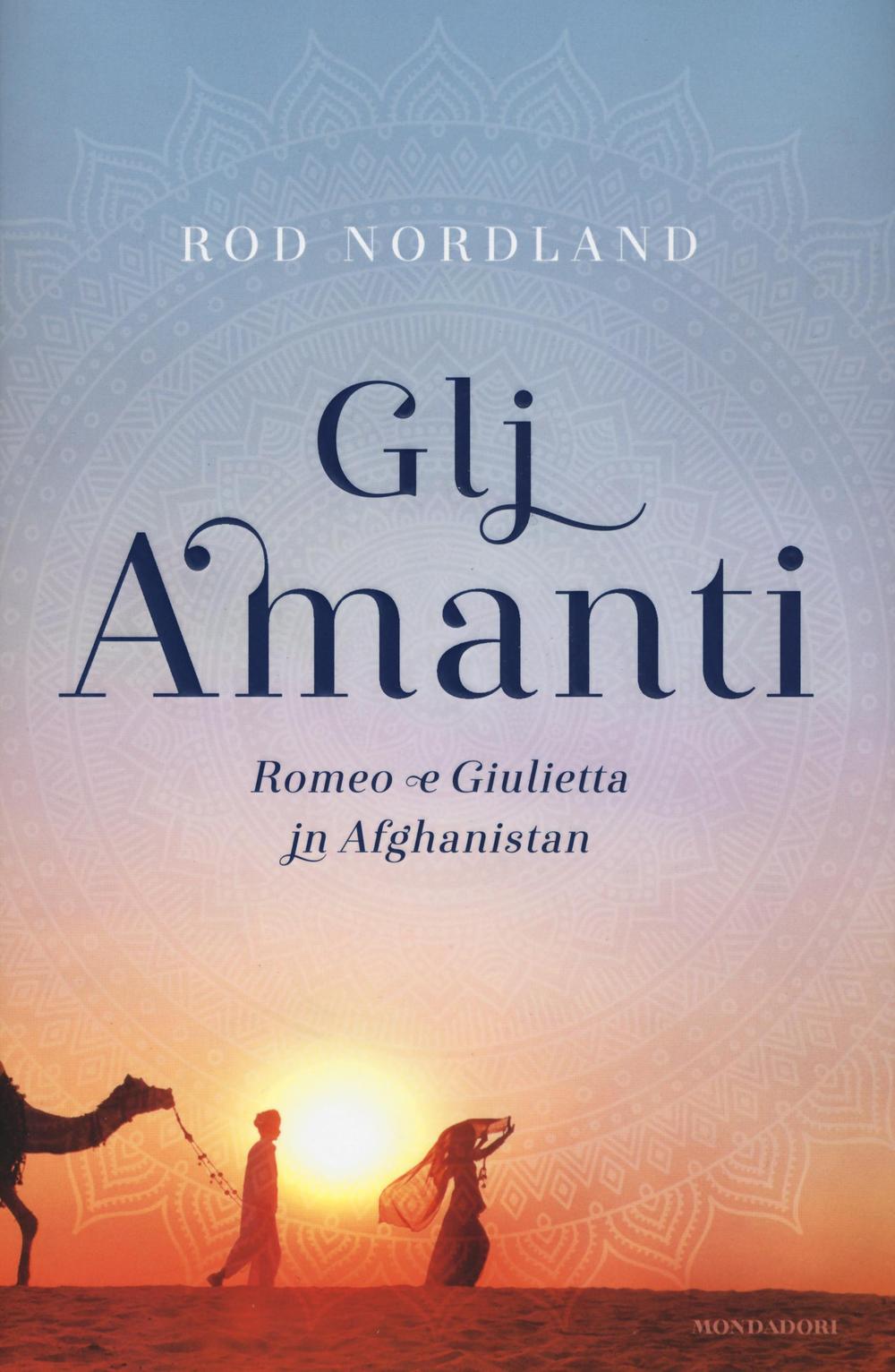 Gli amanti. Romeo e Giulietta in Afghanistan