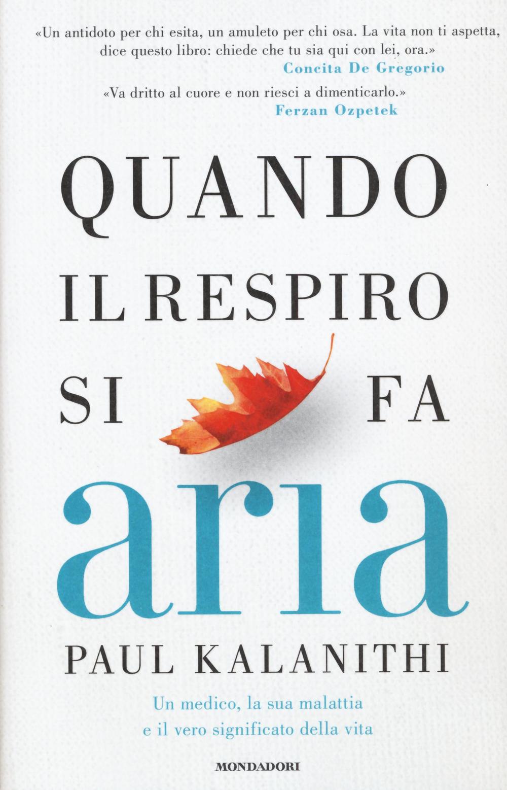 Quando il respiro si fa aria. Un medico, la sua malattia e il vero significato della vita