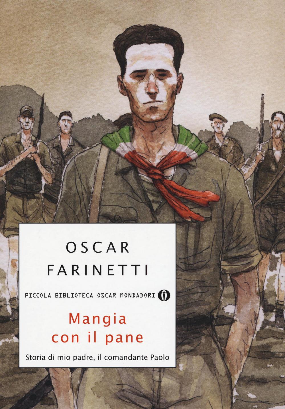 Mangia con il pane. Storia di mio padre, il comandante Paolo