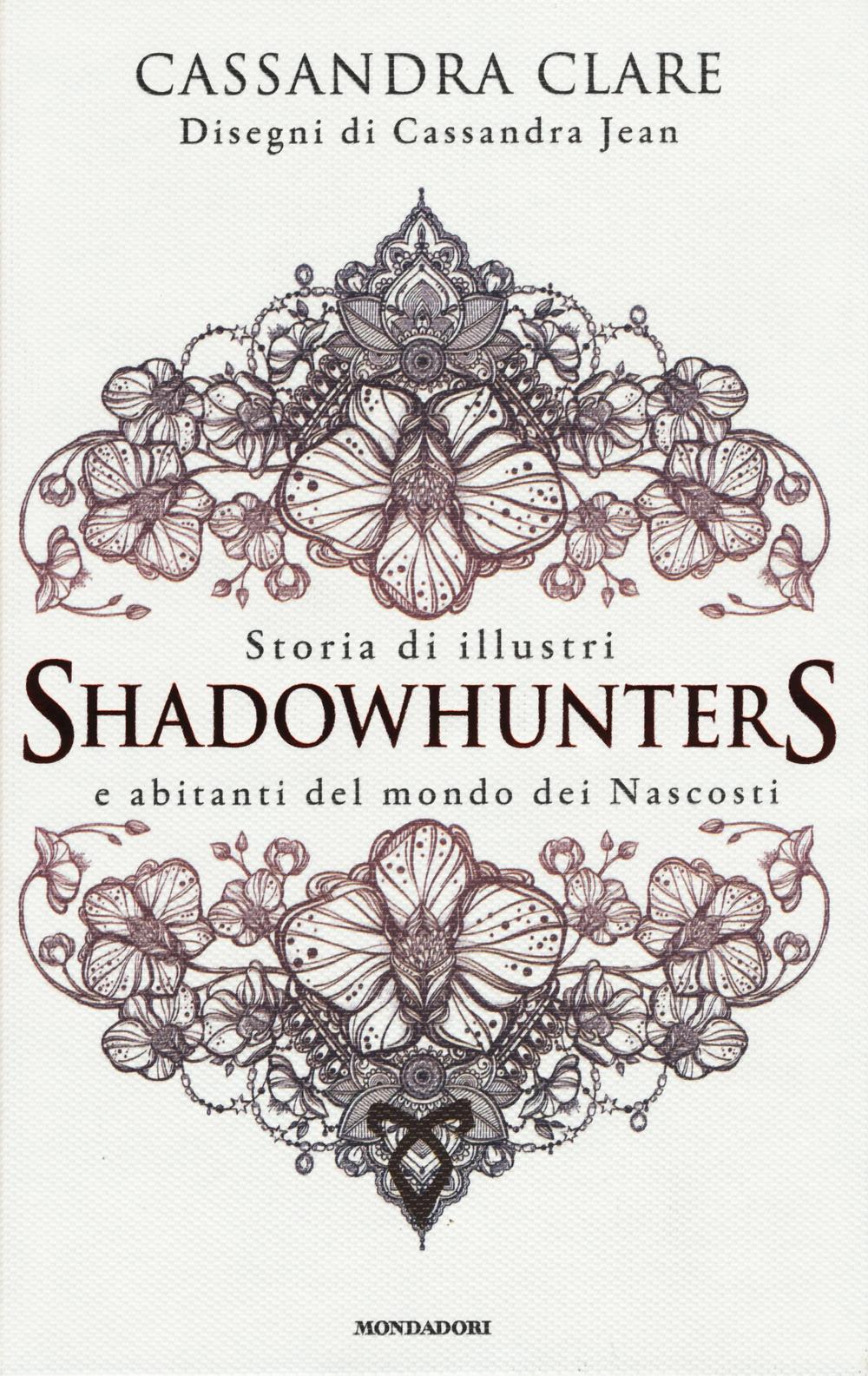 Storia di illustri Shadowhunters e abitanti del mondo dei Nascosti