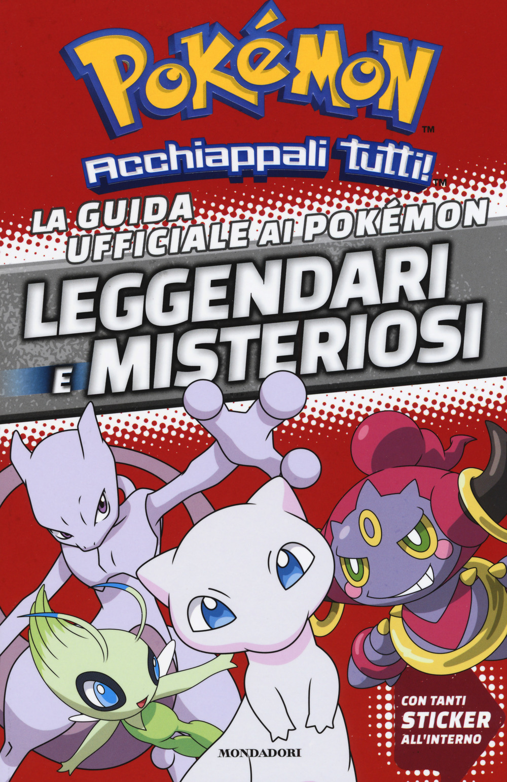 La guida ufficiale ai Pokémon leggendari e misteriosi. Con adesivi