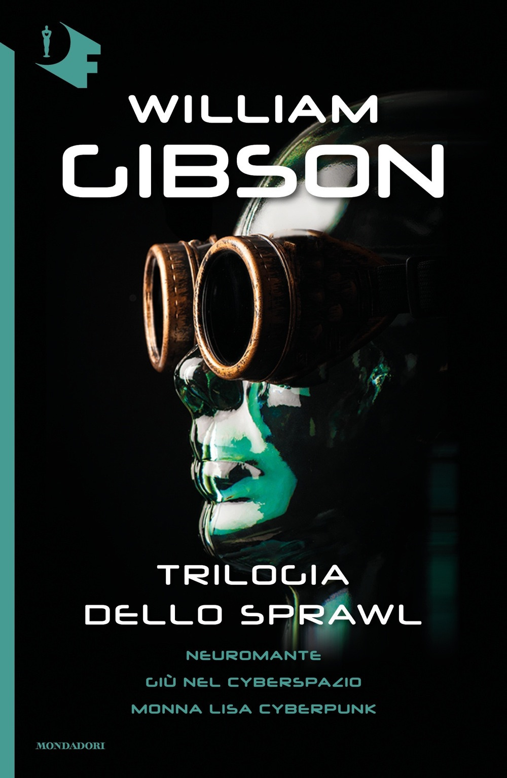 Trilogia dello Sprawl: Neuromante-Giù nel cyberspazio-Monna Lisa cyberpunk