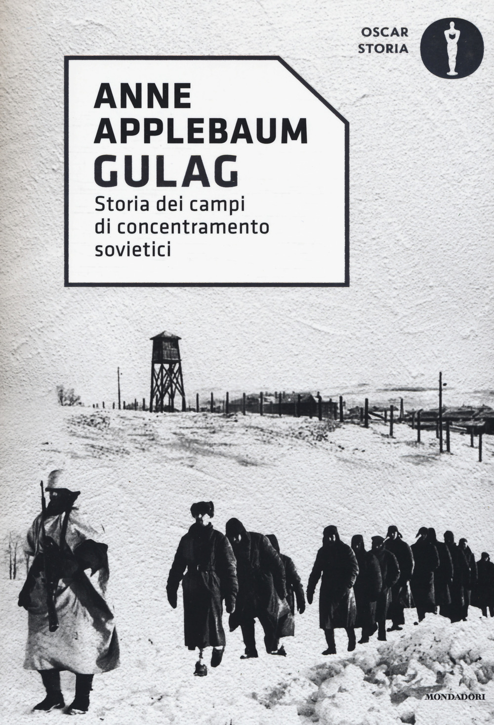 Gulag. Storia dei campi di concentramento sovietici