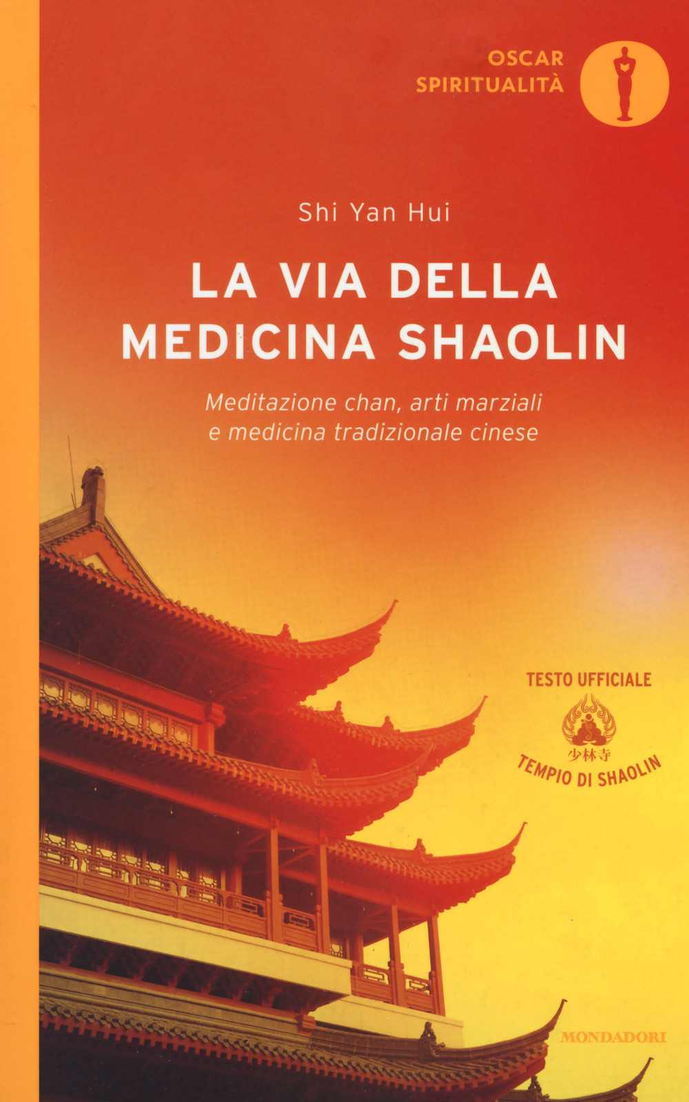 La via della medicina shaolin. Meditazione chan, arti marziali e medicina tradizionale cinese