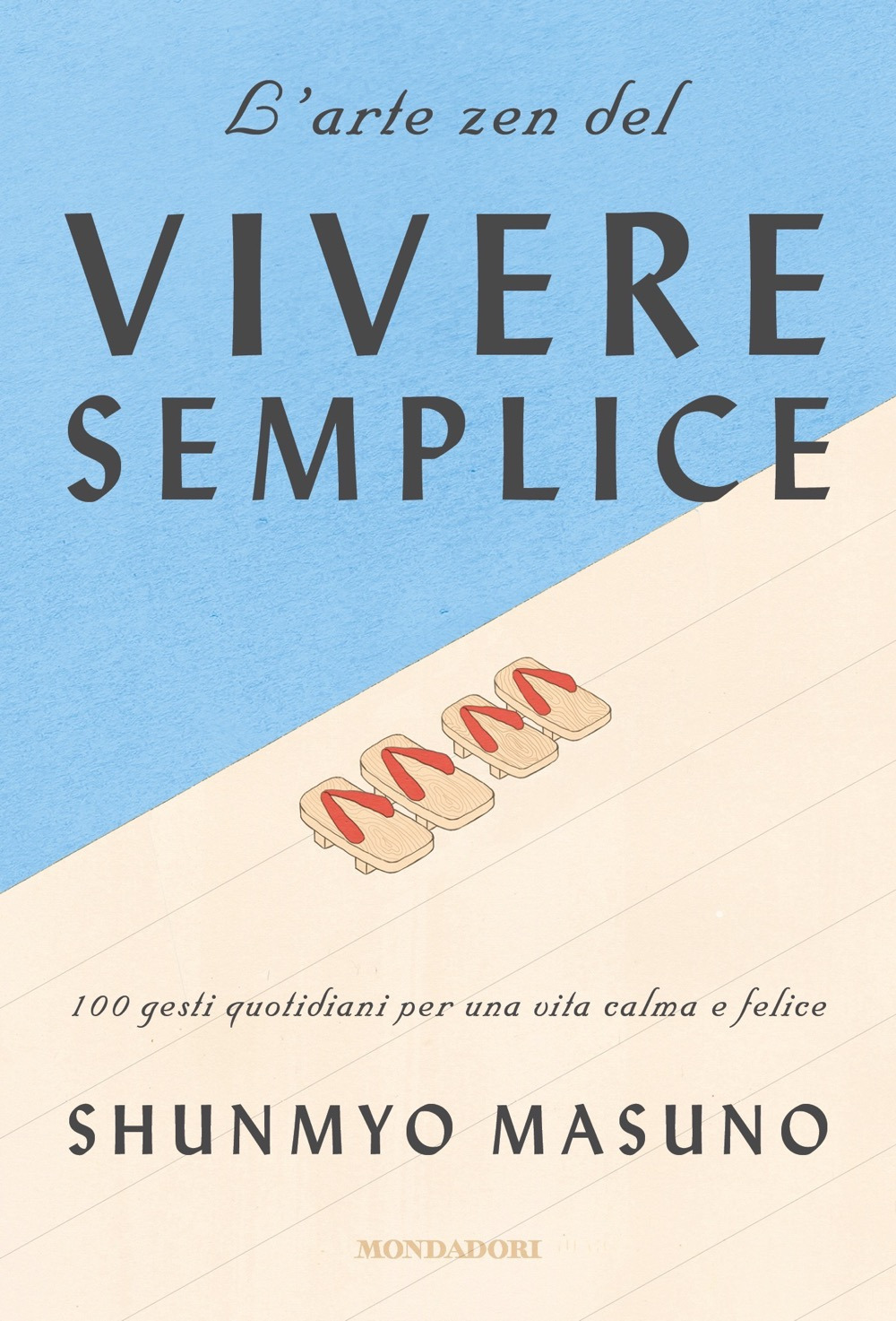 L'arte zen del vivere semplice. 100 gesti quotidiani per una vita calma e felice