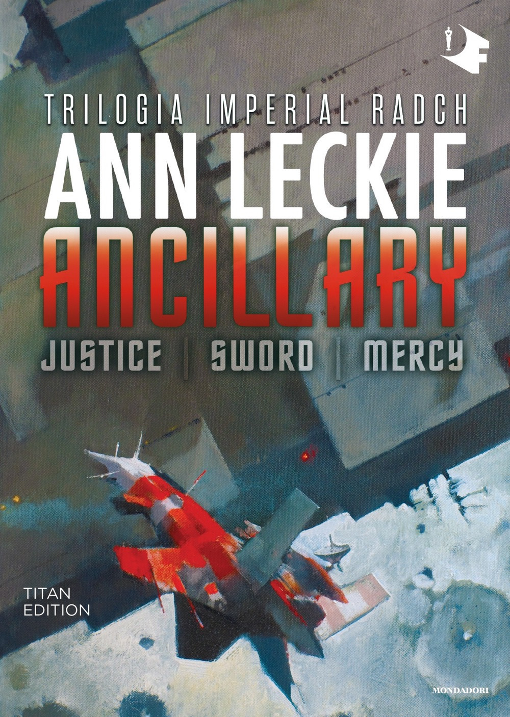 Ancillary. Justice-Sword-Mercy. Trilogia Imperial Radch. Titan edition