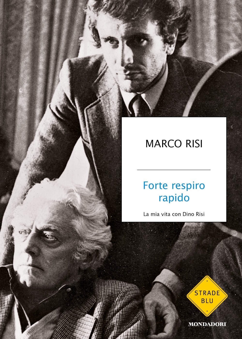 Forte respiro rapido. La mia vita con Dino Risi