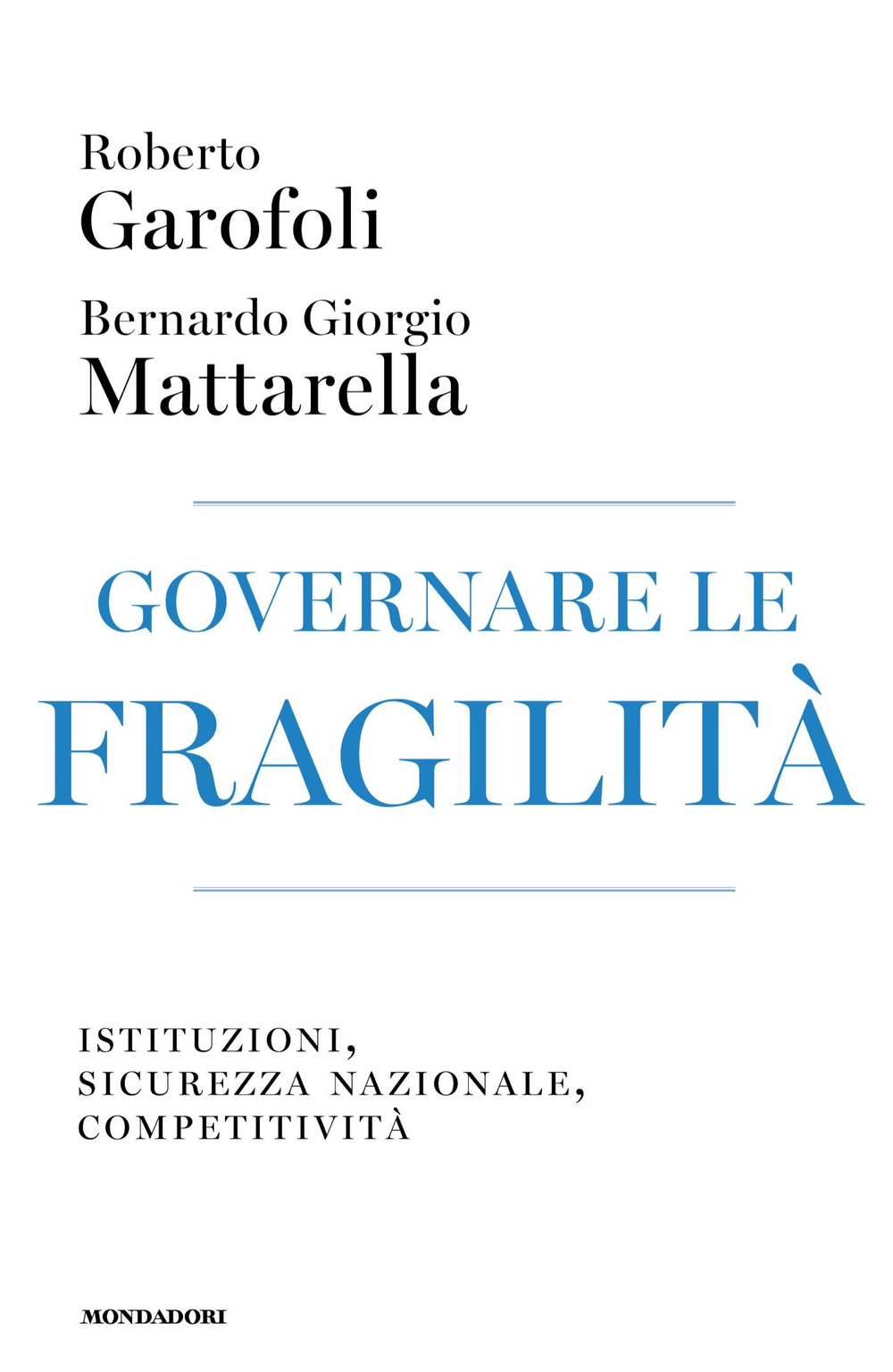 Governare le fragilità. Istituzioni, sicurezza nazionale, competitività